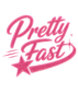 Pretty Fast - Home